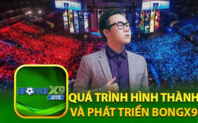 Quá Trình Hình Thành
Và Phát Triển BongX9
